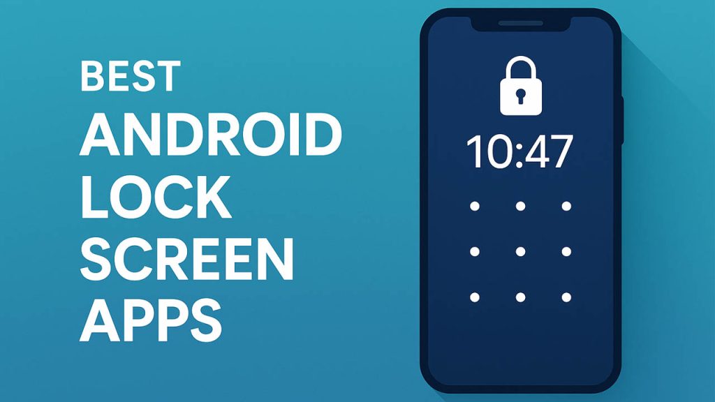 Best Androind Lock Screen Apps