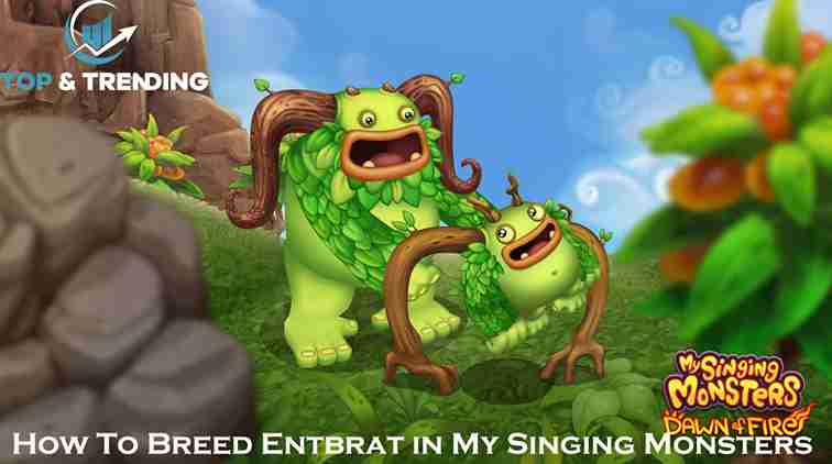 How To Breed Entbrat in My Singing Monsters